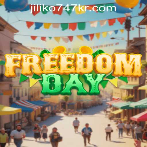 Discover the Adventure of 'FreedomDay' with jiliko747 kr